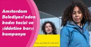 Amsterdam Belediyesi'nden kadın tacizi ve şiddetine karşı kampanya